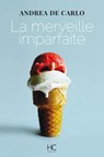 La merveille imparfaite - Andrea De Carlo - 9782357203372