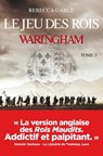 Waringham - Tome 03 Le jeu des rois - Isabelle Chopin ; Rebecca Gablé - 9782357204775