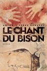 Le chant du bison - Antonio Pérez Henares - 9782357205062