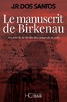 Le manuscrit de Birkenau - José Rodrigues Dos Santos - 9782357206083