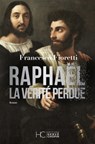 Raphaël - La vérité perdue - Francesco Fioretti - 9782357206328