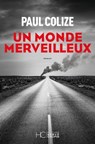 Un monde merveilleux - Paul Colize - 9782357206847