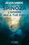 Spinoza - L'homme qui a tué Dieu - José Rodrigues Dos Santos - 9782357207158