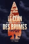 Le clan des brumes - Tome 01 - Antonio Pérez Henares - 9782357207561