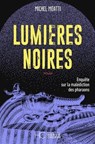 Lumières Noires - L'affaire de la malédiction des pharaons - Michel Moatti - 9782357209992