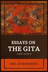 Essays on the GITA - Sri Aurobindo - 9782357286313