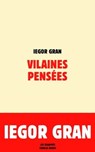 Vilaines pensées - Iegor Gran - 9782357660809