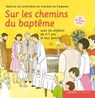 Sur les chemins du baptême - enfant 4-7 ans - SDC Cambrai - 9782357702295