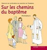 Sur les chemins du baptême - Animateurs - SDC Cambrai - 9782357702318