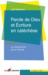 Parole de Dieu et Ecriture en catéchèse - Joël Molinario - 9782357702448