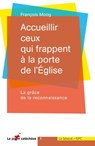 Accueillir ceux qui frappent à la porte de l'Eglise - François Moog - 9782357702462