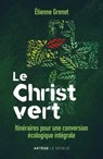 Le Christ vert - Père Etienne Grenet - 9782357703735