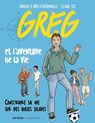 Greg et l'aventure de la vie - Thibault d' Oysonville ; Inès d'Oysonville - 9782357703742