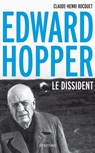 Edward Hopper, le dissident - Claude-Henri Rocquet - 9782359050783