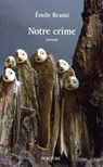 Notre crime - Emile Brami - 9782359052756