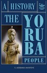 A History of the Yoruba People - Stephen Adebanji Akintoye - 9782359260052
