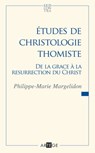 Études de christologie thomiste - Père Philippe-Marie Margelidon - 9782360404070