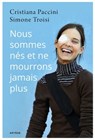 Nous sommes nés et ne mourrons jamais plus - Cristiana Paccini ; Simone Troisi ; Père Daniel-Ange - 9782360405343