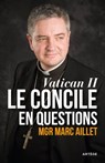 Vatican II: le Concile en questions - Robert Sarah ; Mgr Marc Aillet - 9782360405381