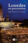 Lourdes en procession - Père Régis-Marie de La Teyssonnière - 9782360407248