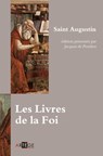 Les livres de la Foi - Saint Augustin ; Saint Jean Chrysostome - 9782360407705