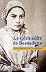 La spiritualité de Bernadette - Père Régis-Marie de La Teyssonnière - 9782360407781