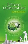 L'Etoile d'émeraude - Père Patrick-Marie Févotte - 9782360408412