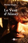 Le Vent d'Alasay - Michel Sègre - 9782360408474