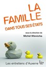 La famille dans tous ses états - Collectif ; Michel Wieviorka - 9782361064907