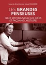 Les grandes penseuses - Elles ont bousculé les idées et façonné l'histoire - Maud Navarre ; Michelle Perrot - 9782361069193