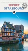 Secret Strasbourg Guide - Guillaume Bouvier ; Veronique Herbreteau - 9782361956233