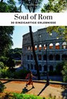 Soul of Rom - einzigartige Erlebnisse - Carolina Vincenti - 9782361959418