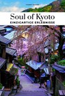 Soul of Kyoto Einzigartige Erlebnisse - Thierry Teyssier - 9782361959449