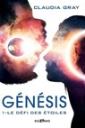 Génésis, T1 : Le Défi des étoiles - Claudia Gray - 9782362312144
