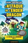 Minecraft - Le Retour de Herobrine, T2 : L'Attaque de l'Ender Dragon - Mark Cheverton - 9782362312229