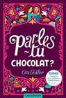 Parles-tu chocolat ? (version dyslexique) - Cas Lester - 9782362312731
