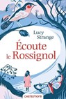 Écoute le rossignol - Lucy Strange - 9782362313332