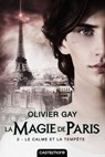 La Magie de Paris, T2 : Le Calme et la Tempête - Olivier Gay - 9782362313530