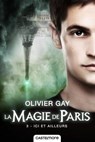 La Magie de Paris, T3 : Ici et ailleurs - Olivier Gay - 9782362313554