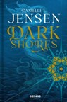 Dark Shores, T1 : Dark Shores - Danielle L. Jensen - 9782362315169