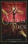 Curious Tides, T2 : D'autres cieux mystérieux - Pascale Lacelle - 9782362317118