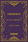 Le Cycle Aurélien, T1 : Fireborne - Rosaria Munda - 9782362317330