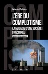 L'ère du complotisme - La maladie d'une société fracturée - Marie Peltier - 9782363833136