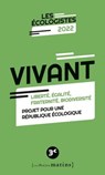 Vivant - Liberté, égalité, fraternité, biodiversité - EELV ; Julien Bayou ; François Béchieau ; Emilie Carriou ; Benjamin Lucas ; Sophie Taillé-Polian - 9782363833426