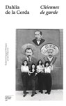 Chiennes de garde - Dahlia de la Cerda - 9782364687196