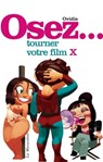 Osez tourner votre film X - Ovidie - 9782364901087