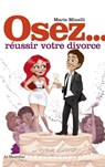 Osez réussir votre divorce - Marie Minelli - 9782364902237