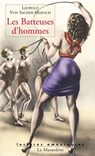 Les batteuses d'hommes - Leopold von Sacher-Masoch - 9782364903036