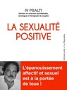 La Sexualité positive - Iv Psalti - 9782364908826