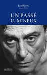 Un passé lumineux - Léo Barthe ; Jacques Abeille ; Jean-Michel Devesa - 9782364909908